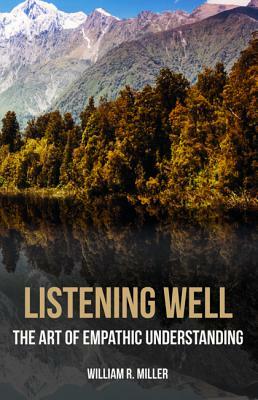 Listening Well by William R. Miller