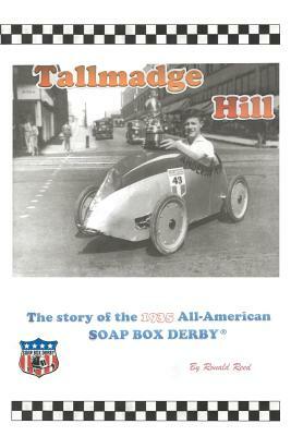 Tallmadge Hill: The Story of the 1935 All-American Soap Box Derby by Ronald Reed