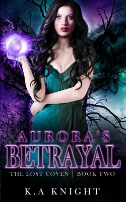 Aurora's Betrayal by K.A. Knight