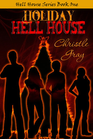 Holiday Hell House by Christle Gray