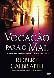 Vocação para o Mal by Robert Galbraith, Robert Galbraith