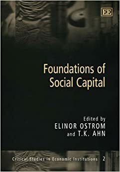 Foundations of Social Capital by T.K. Ahn, Elinor Ostrom