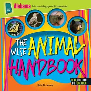 The Wise Animal Handbook Alabama by Kate B. Jerome