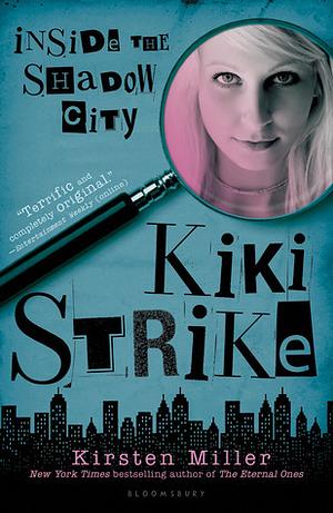 Inside the Shadow City by Kirsten Miller