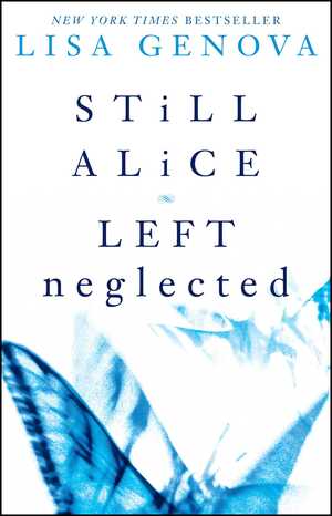 Still Alice / Left Neglected by Lisa Genova