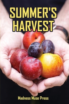 Summer's Harvest by Madness Muse Press
