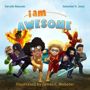 I Am Awesome: I Am Book #003 by Garcelle Beauvais, Sebastian A. Jones