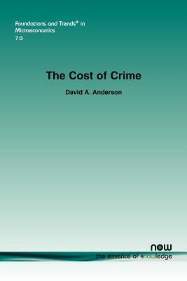 The Cost of Crime by David A. Anderson