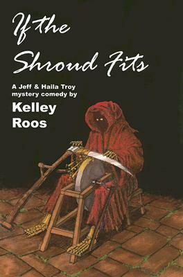If the Shroud Fits by Kelley Roos