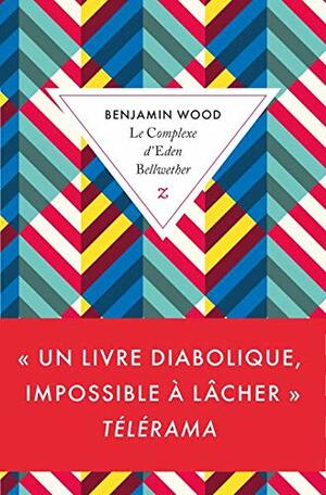 LE COMPLEXE D'EDEN BELLWETHER by WOOD BENJAMIN