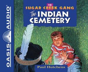 The Indian Cemetery (Library Edition) by Paul Hutchens
