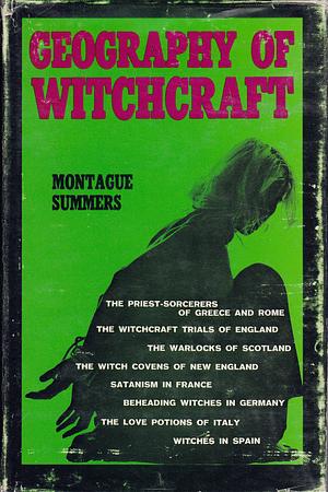 The Geography of Witchcraft by Montague Summers