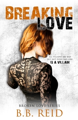 Breaking Love by B.B. Reid