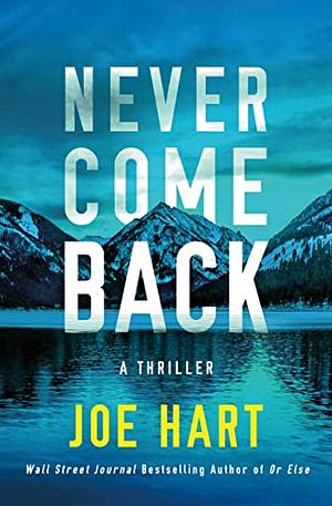 Never Come Back by Joe Hart