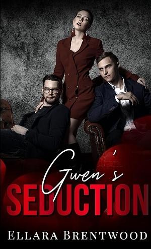 Gwen's Seduction by Ellara Brentwood