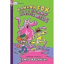 Banana Fox and the Gummy Monster Mess  by James Kochalka