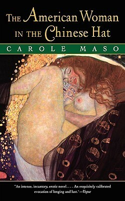 The American Woman in the Chinese Hat by Carole Maso