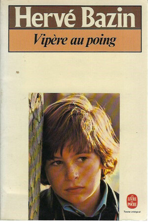 Vipère au poing by Hervé Bazin