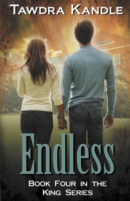 Endless: The King Quartet, Book 4 by Tawdra Kandle