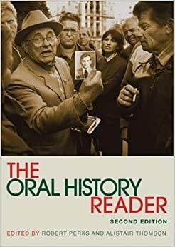 The Oral History Reader by Robert Perks