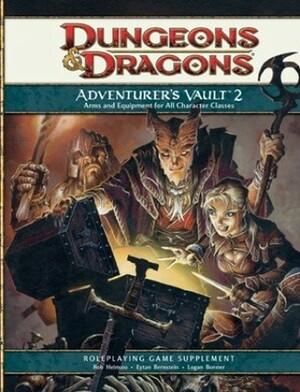 Adventurer's Vault 2: A 4th Edition D&D Supplement by M. Alexander Jurkat, Eytan Bernstein, Cal Moore, Jennifer Clarke Wilkes, Logan Bonner, Rob Heinsoo, Peter Schaefer, Jeremy Crawford, Scott Fitzgerald Gray