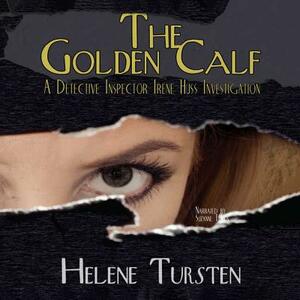 The Golden Calf: A Detective Inspector Irene Huss Investigation by Helene Tursten