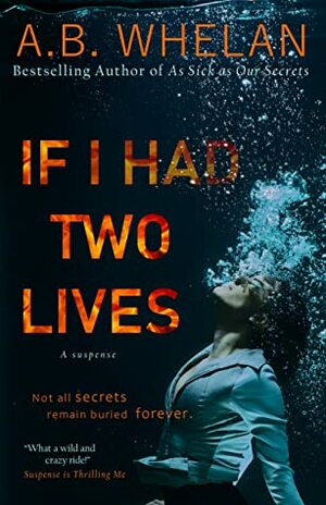 If I Had Two Lives by A.B. Whelan