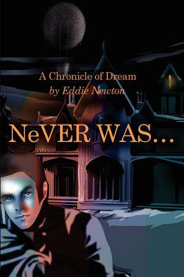Never Was. . . by Eddie Newton