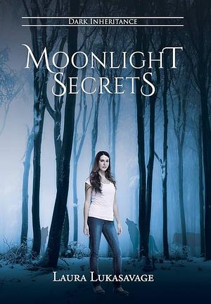 Moonlight Secrets by Laura Lukasavage