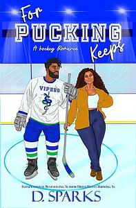 For Pucking Keep A Hockey Romance by D. Sparks