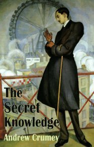 The Secret Knowledge by Andrew Crumey