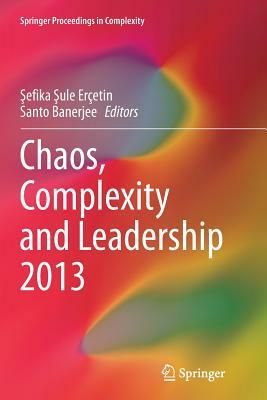 Chaos, Complexity and Leadership 2013 by 