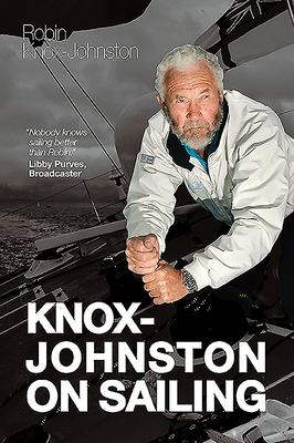 Knox-Johnston on Sailing by Robin Knox-Johnston