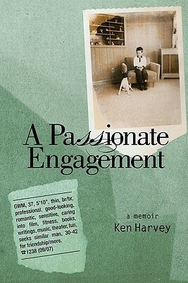 A Passionate Engagement: A Memoir by Ken Harvey