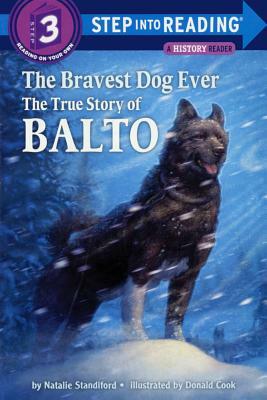 The Bravest Dog Ever: The True Story of Balto by Natalie Standiford