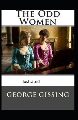 The Odd Women Illustrated by George Gissing