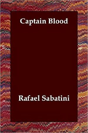 Captain Blood by Rafael Sabatini