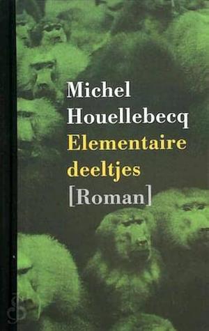 Elementaire deeltjes by Michel Houellebecq