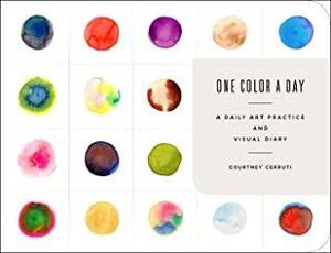 One Color a Day Sketchbook: A Daily Art Practice and Visual Diary by Courtney Cerruti