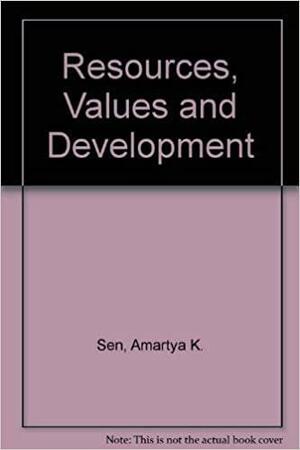 Resources, Values And Development by Amartya Sen