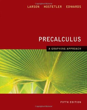 Precalculus: A Graphing Approach by Bruce H. Edwards, Ron Larson, Robert P. Hostetler