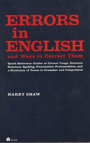 Errors In English And Ways To Correct Them by Harry Shaw