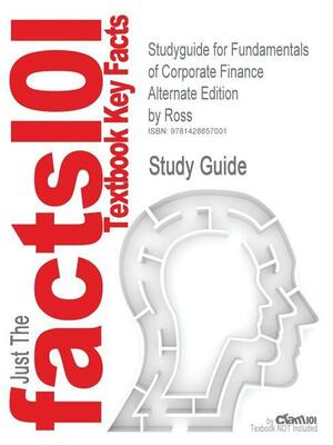 Fundamentals of Corporate Finance Alternate Edition by Stephen A. Ross, Bradford D. Jordan, Randolph W. Westerfield