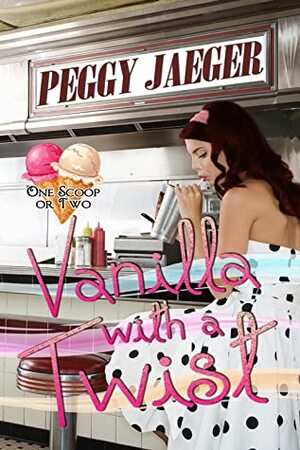 Vanilla with a Twist ( One Scoop or Two) by Peggy Jaeger