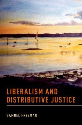 Liberalism and Distributive Justice by Samuel Freeman