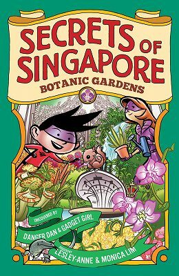 Secrets of Singapore: Botanic Gardens by Lesley-Anne Tan, Monica Lim