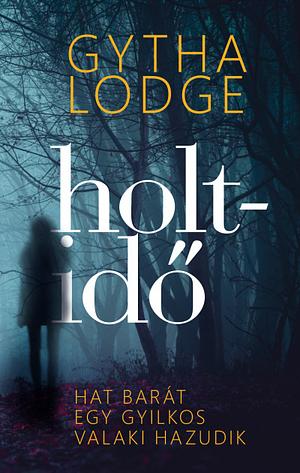 Holtidő by Gytha Lodge