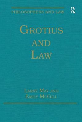 Grotius and Law by Emily McGill, Larry May