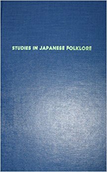 Studies in Japanese Folklore by Richard M. Dorson