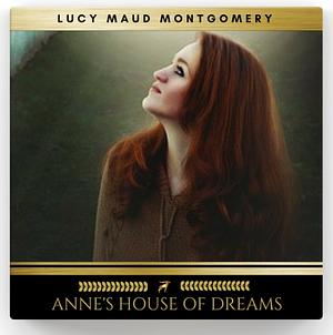 Anne's House of Dreams by L.M. Montgomery